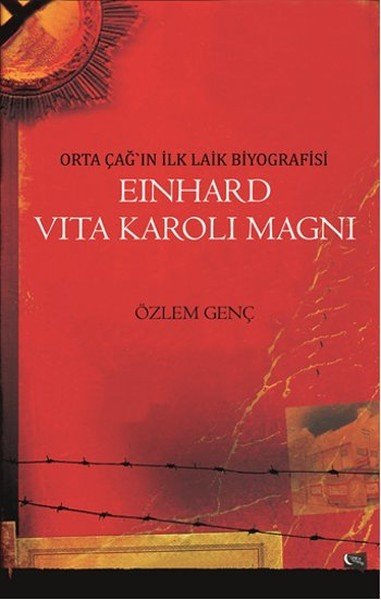 Orta Çağın İlk Laik Biyografisi Einhard Vita Karoli Magni, Özlem Genç