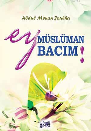 Ey Müslüman Bacım!, Abdul Mannan Joulha, Guraba Yayınları