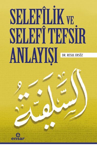 Selefilik Ve Selefi Tefsir Anlayışı, Ensar Neşriyat