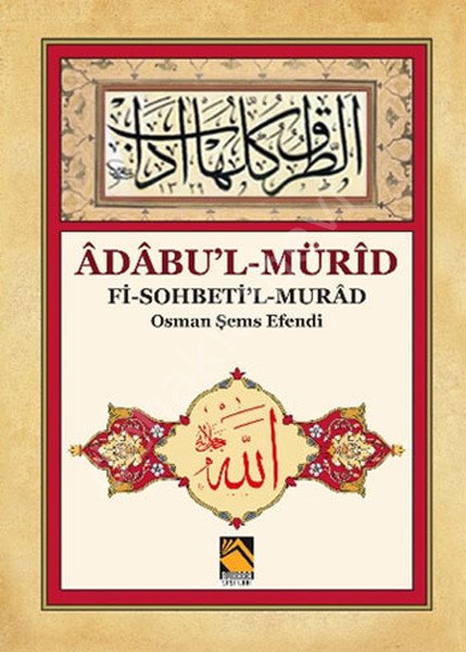 Adabu'l-Mürid Fi-Sohbeti'l-Murad, Osman Şems Efendi