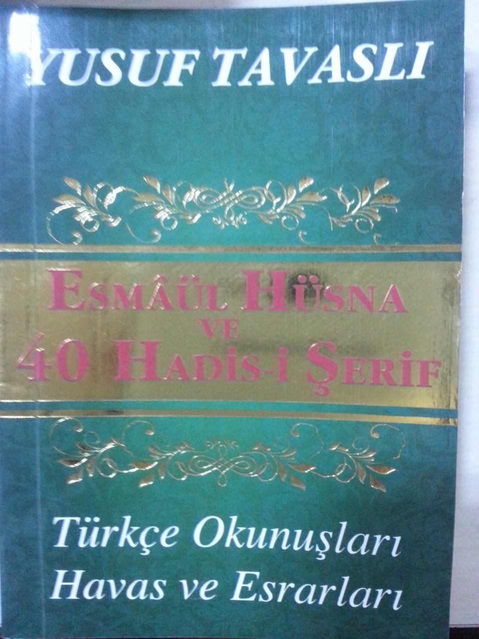 Esmaül Hüsna İle Şifa Ve 40 Hadis-İ Şerif-C37, Tavaslı Yayıncılık