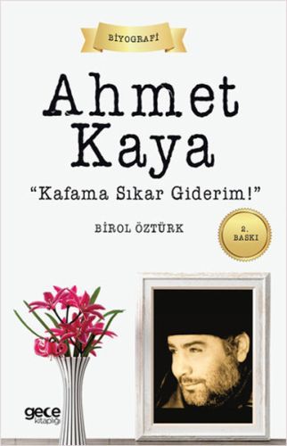 Ahmet Kaya Kafama Sıkar Giderim, Birol Öztürk