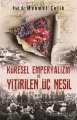 Küresel Emperyalizm ve Yitirilen Üç Nesil, Mehmet Çelik