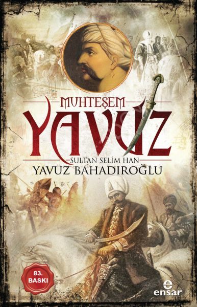 Muhteşem Yavuz Sultan Selim Han, Yavuz Bahadıroğlu