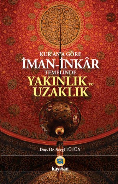 Kur'an'a Göre İman-İnkar Temelinde Yakınlık ve Uzaklık