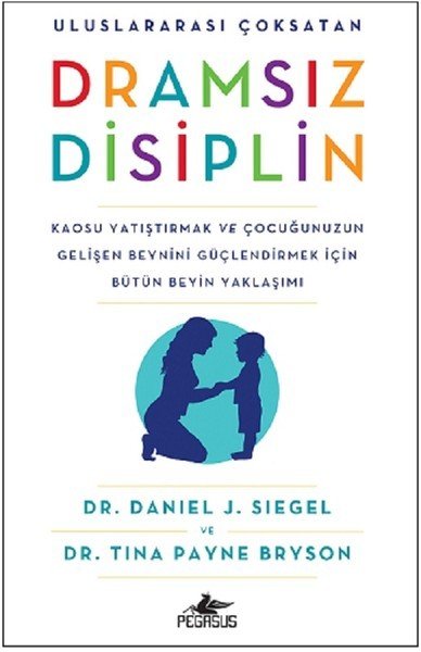Dramsız Disiplin, Daniel J. Siegel, Tina Payne Bryson