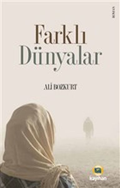 Farklı Dünyalar, Ali Bozkurt, Kayıhan Yayınları
