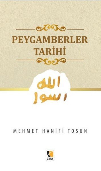 Peygamberler Tarihi, Mehmet Hanifi Tosun, Çıra Yayınları