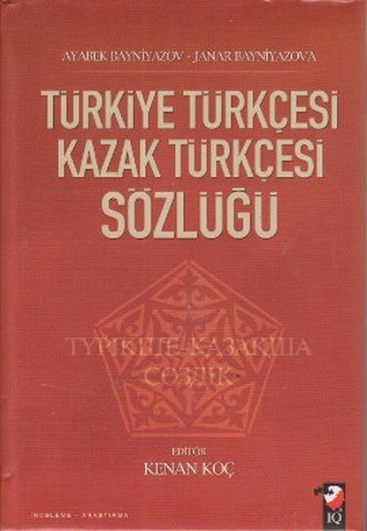 Türkiye Türkçesi Kazak Türkçesi Sözlüğü, Ayabek Bayniyazov Janar Bayniyazova