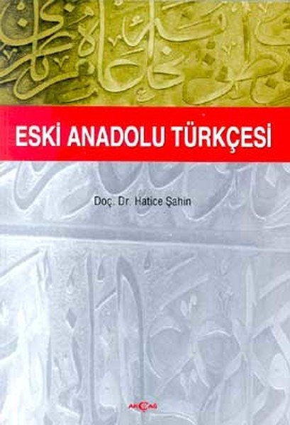 Eski Anadolu Türkçesi, Hatice Şahin