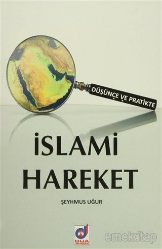Düşünce ve Pratikte İslami Hareket, Şeyhmus Uğur, Dua Yayıncılık