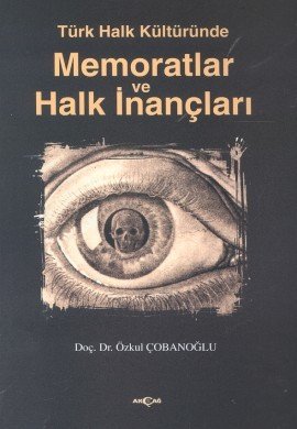 Türk Halk Kültüründe Memoratlar ve Halk İnançları, Akçağ Yayınları