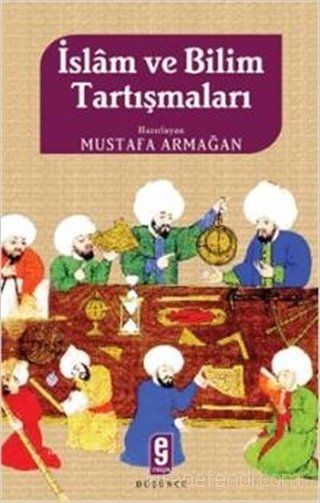 İslam ve Bilim Tartışmaları, Mustafa Armağan