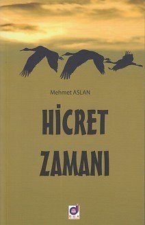 Hicret Zamanı, Mehmet Aslan