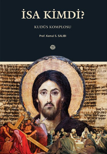 İsa Kimdi?; Kudüs Komplosu, Kemal S. Salibi