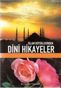 İslam Büyüklerinden Dini Hikayeler