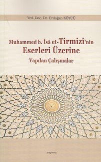 Muhammed B. İsa Et Tirmizinin Eserleri Üzerine Yapılan Çalışmalar, Araştırma Yayınları