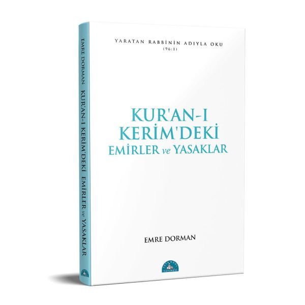 Kur'an'ı Kerim'deki Temel Emirler ve Yasaklar, Emre Dorman