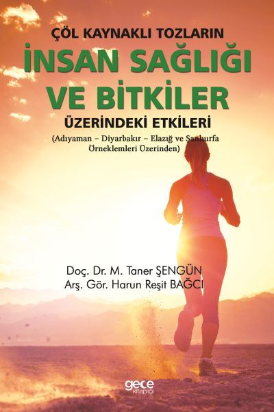 Çöl Kaynaklı Tozların İnsan Sağlığı ve Bitkiler Üzerindeki Etkileri, Harun Reşit Bağcı M. Taner Şengün