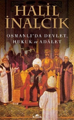 Osmanlı'da Devlet Hukuk ve Adalet, Halil İnalcık
