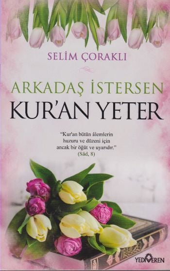 Arkadaş İstersen Kuran Yeter, Selim Çoraklı