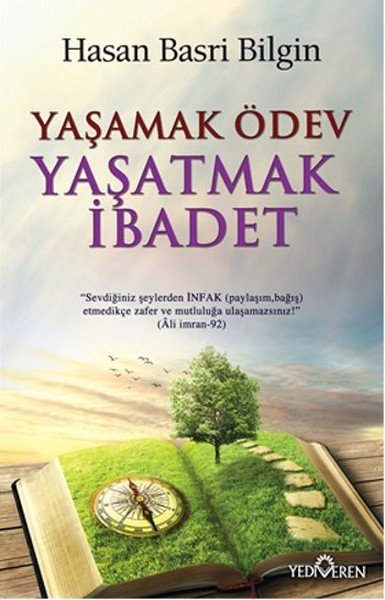 Yaşamak Ödev Yaşatmak İbadet, Hasan Basri Bilgin