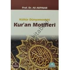 Kültür Dünyamızdaki Kuran Motifleri, Ali Akpınar