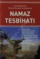 Namaz Tesbihatı / Transkripsiyonlu Türkçe Okunuşlu Açıklamalı (Cep Boy 7,5-11,5) (Kod:1019)