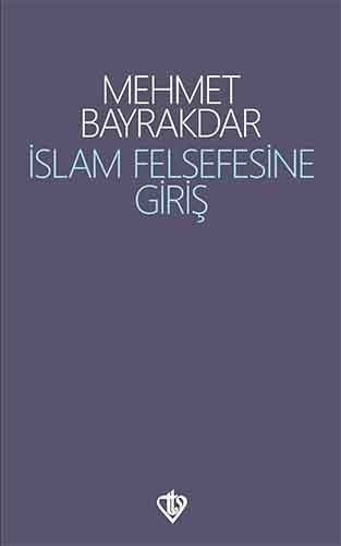 İslam Felsefesine Giriş, Prof. Dr. Mehmet Bayrakdar