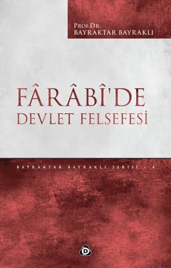 Farabi'de Devlet Felsefesi, Bayraktar Bayraklı, Düşün Yayıncılık
