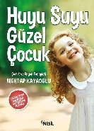 Huyu Suyu Güzel Çocuk , Mehtap Kayaoğlu