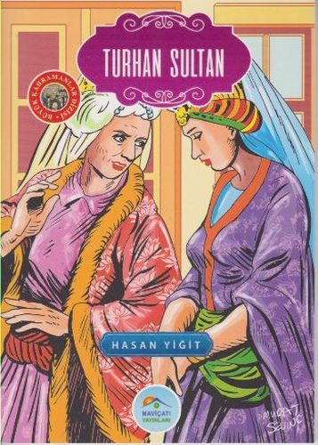 Büyük Kahramanlar Turhan Sultan, Hasan Yiğit