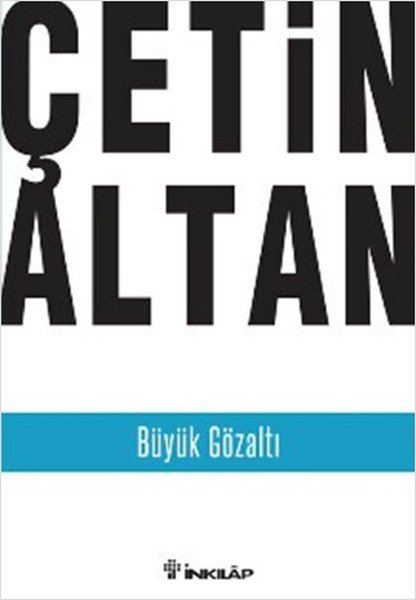 Büyük Gözaltı, Çetin Altan