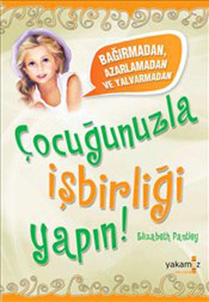 Çocuğunuzla İşbirliği Yapın!, Elizabeth Pantley