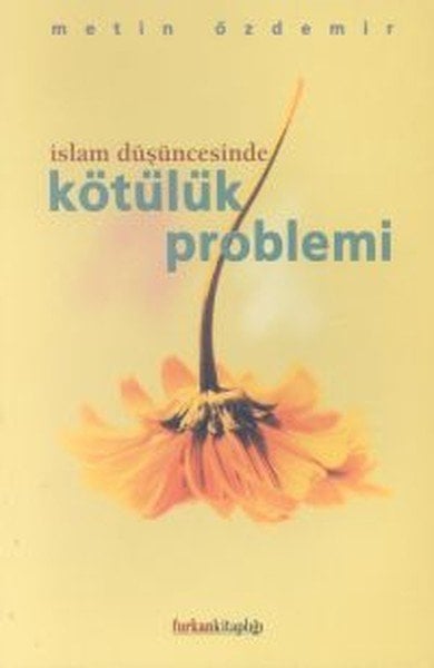 İslam Düşüncesinde Kötülük Problemi, Metin Özdemir