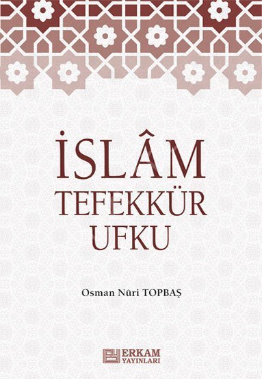 İslam Tefekkür Ufku, Osman Nuri Topbaş