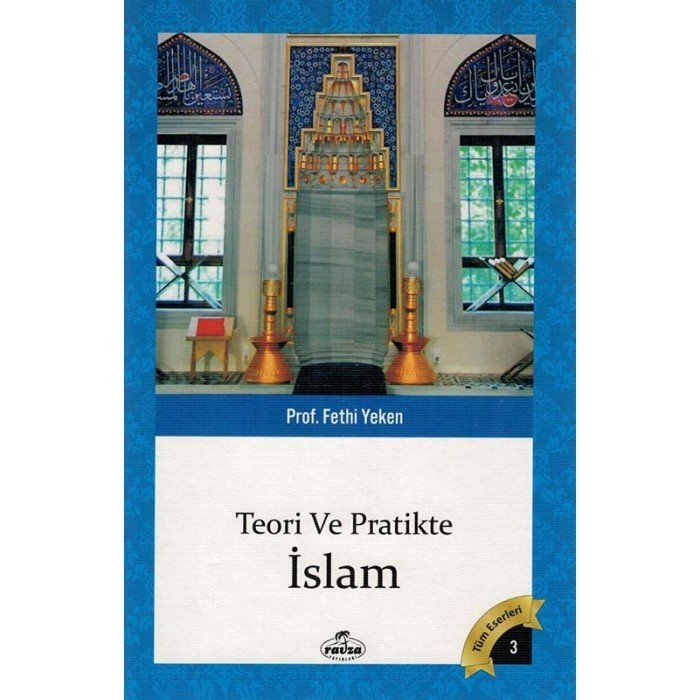 Teori ve Pratikte İslam, Fethi Yeken, Ravza Yayınları