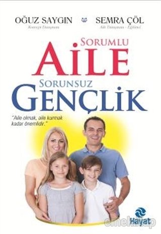 Sorumlu Aile Sorunsuz Gençlik, Oğuz Saygın, Semra Çöl, Hayat Yayınları