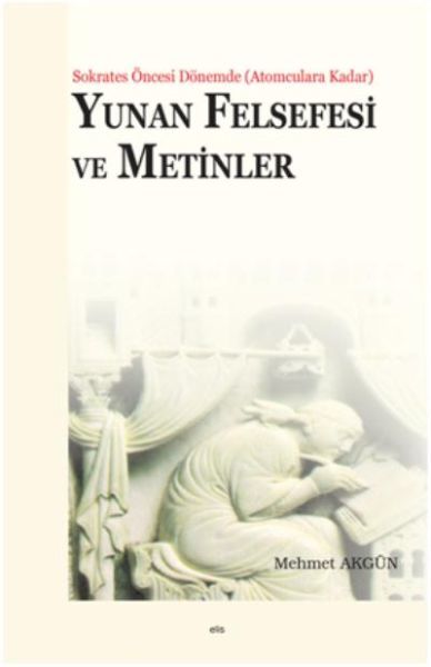 Yunan Felsefesi Ve Metinleri, Elis Yayınları