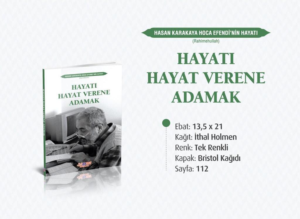 Hayatı Hayat Verene Adamak, Hasan Karakaya Hoca Efenndi'nin Hayatı