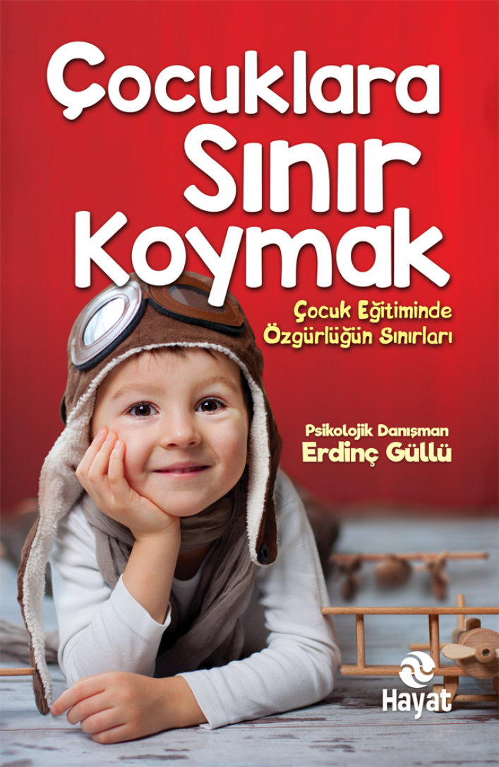 Çocuklara Sınır Koymak, Erdinç Güllü, Hayat Yayınları