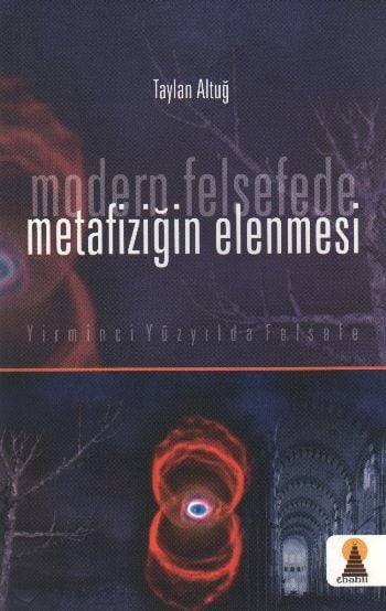 Modern Felsefede Metafiziğin Elenmesi, Taylan Altuğ