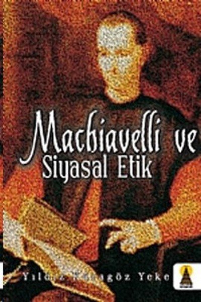 Machaivelli ve Siyasal Etik, Yıldız Karagöz Yeke