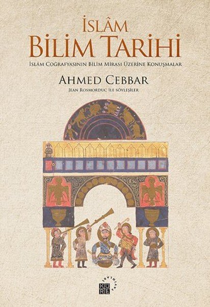 İslam Bilim Tarihi, Ahmed Cebbar, Küre Yayınları