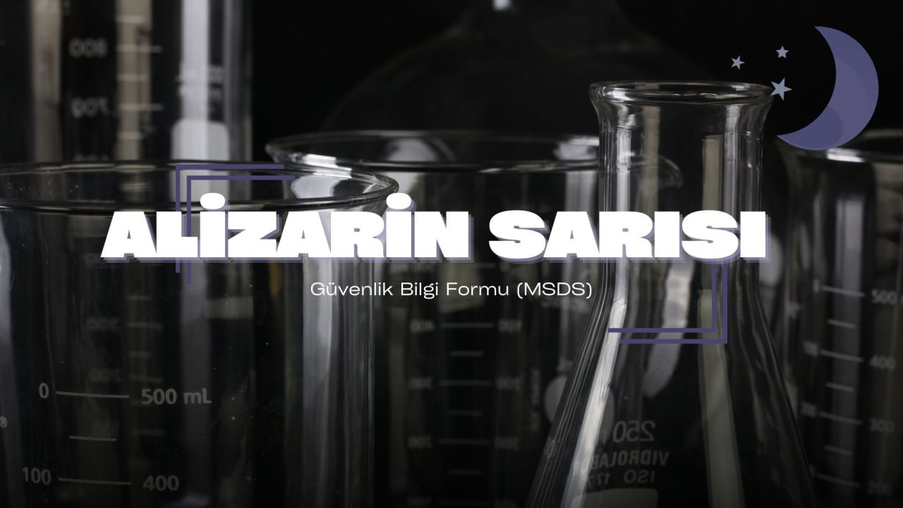 Alizarin Sarısı Güvenlik Bilgi Formu