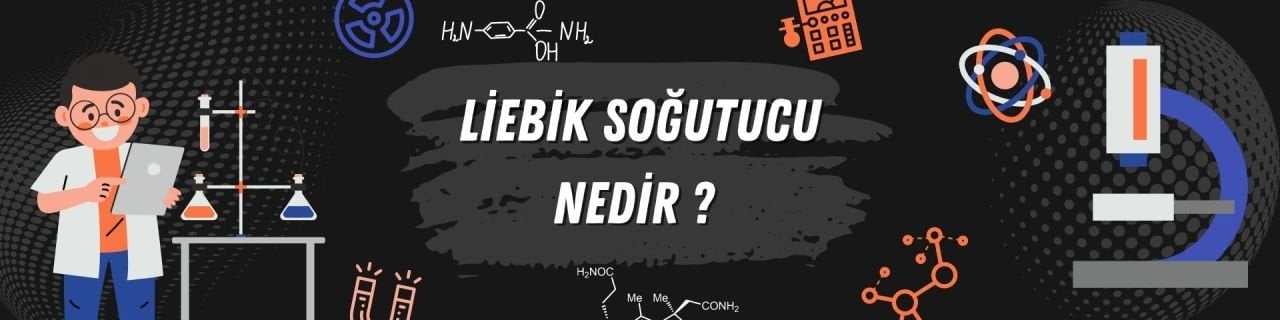 Liebik Soğutucu Nedir Ve Ne İçin Kullanılır?