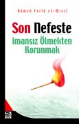 Son Nefeste İmansız Ölmekten Korunmak