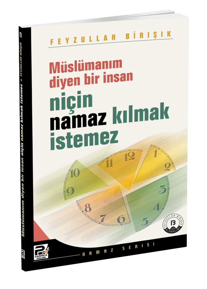 Müslümanım Diyen Bir İnsan Niçin Namaz Kılmak İstemez?