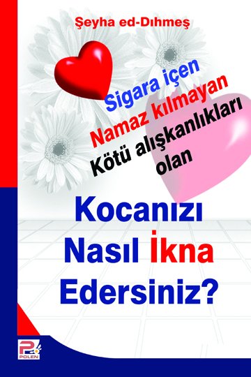 Kocanızı Nasıl İkna Edersiniz?