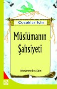 Çocuklar İçin Müslümanın Şahsiyeti